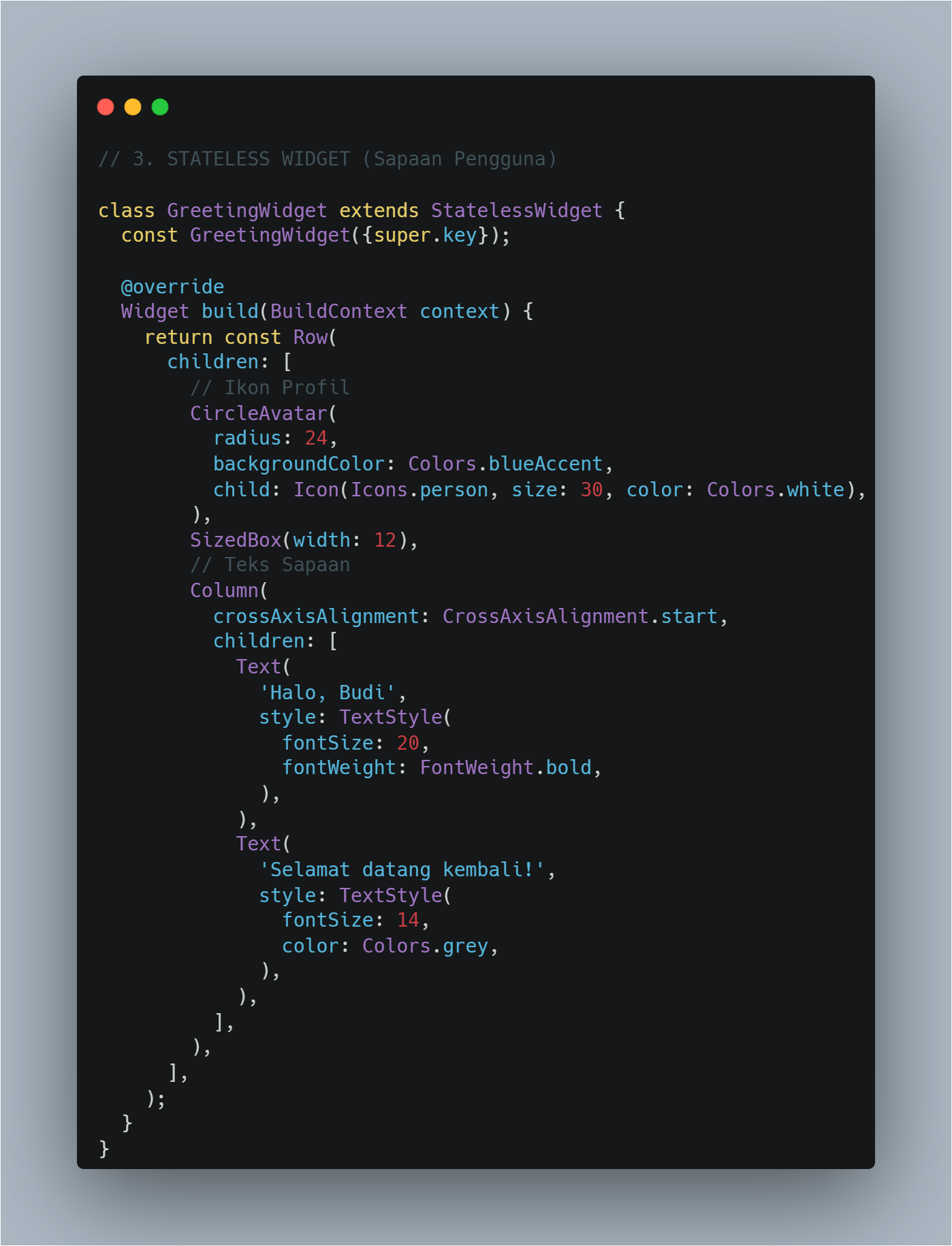Kode Program: GreetingWidget (StatelessWidget)